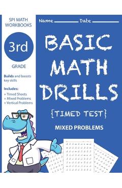 Coperta cărții '3rd Grade Basic Math Drills Timed Test: Builds and Boosts Key Skills Including Math Drills and Mixed Problem Worksheets'