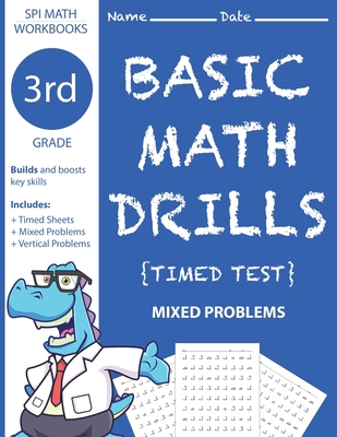 Coperta cărții '3rd Grade Basic Math Drills Timed Test: Builds and Boosts Key Skills Including Math Drills and Mixed Problem Worksheets'