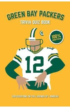 Poza produsului Green Bay Packers Trivia Quiz Book: 500 Questions on the Legends of Lambeau - Chris Bradshaw