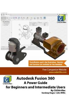 Coperta cărții 'Autodesk Fusion 360: A Power Guide for Beginners and Intermediate Users - John Willis'