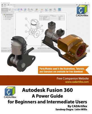 Autodesk Fusion 360: A Power Guide for Beginners and Intermediate Users - John Willis