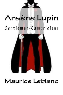 Ars&#65533;ne Lupin, Gentleman-Cambrioleur (French Edition) - Maurice Leblanc
