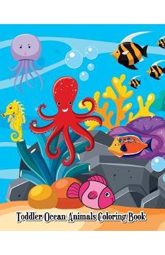 Coperta cărții 'Toddler Ocean Animals Coloring Book: Wild Ocean Sea Animal Life Under the Sea Activity (Jumbo Coloring Book) - Logan'
