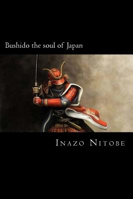 Bushido the soul of Japan - Inazo Nitobe