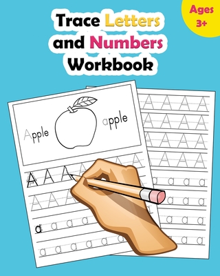 Trace Letters and Numbers Workbook: Learn How to Write Alphabet Upper and Lower Case and Numbers - Nina Noosita