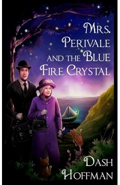 Coperta cărții 'Mrs. Perivale and the Blue Fire Crystal - Dash Hoffman'