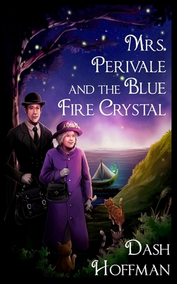 Mrs. Perivale and the Blue Fire Crystal - Dash Hoffman