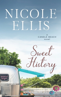 Coperta cărții 'Sweet History: A Candle Beach Sweet Romance - Nicole Ellis'