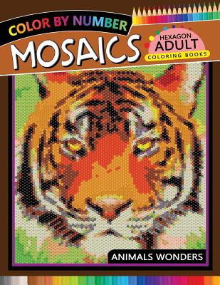 Mosaics Hexagon Coloring Book: Animals Color by Number for Adults Stress Relieving Design - Rocket Publishing