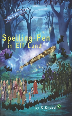 Spelling Pen - In Elf Land: (Dyslexie Font) Decodable Chapter Books for Kids with Dyslexia - Cigdem Knebel