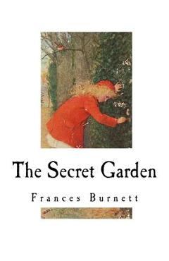 Coperta cărții 'The Secret Garden: Classic Literature - Frances Hodgson Burnett'