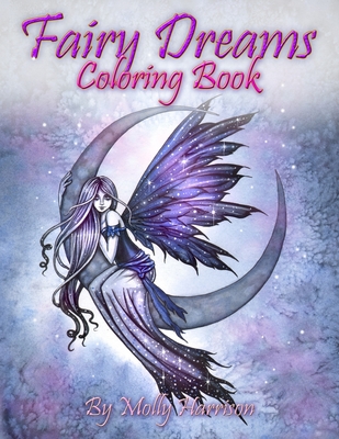 Fairy Dreams Coloring Book - by Molly Harrison: Adult coloring book featuring beautiful, dreamy flower fairies and celestial fairies! - Molly Harrison