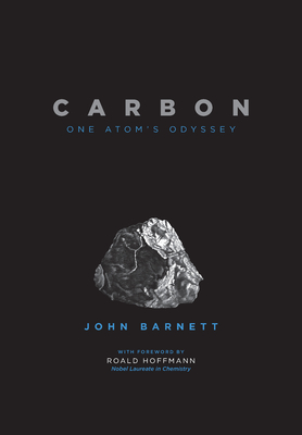 Carbon: One Atom's Odyssey - John Barnett