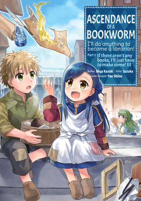 Ascendance of a Bookworm (Manga) Part 1 Volume 3 - Miya Kazuki