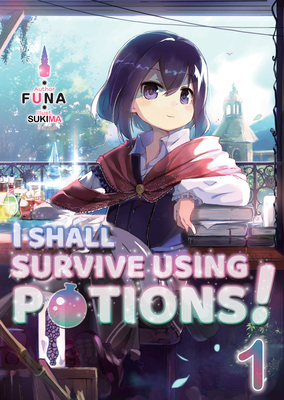 I Shall Survive Using Potions! Volume 1 - Funa