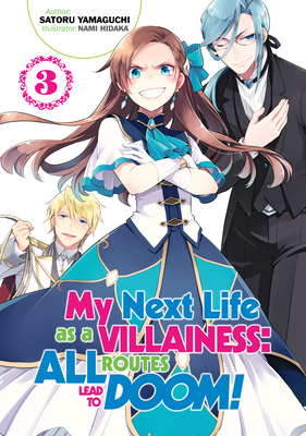 My Next Life as a Villainess: All Routes Lead to Doom! Volume 3 - Satoru Yamaguchi