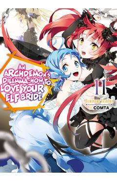 Poza produsului An Archdemon's Dilemma: How to Love Your Elf Bride: Volume 11 - Fuminori Teshima