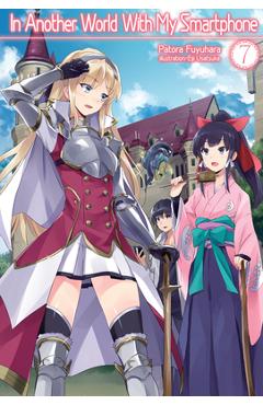 Coperta cărții 'In Another World with My Smartphone: Volume 7 - Patora Fuyuhara'