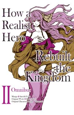 Coperta cărții 'How a Realist Hero Rebuilt the Kingdom (Manga): Omnibus 2 - Dojyomaru'