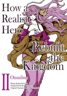How a Realist Hero Rebuilt the Kingdom (Manga): Omnibus 2 - Dojyomaru