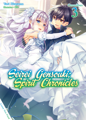 Seirei Gensouki: Spirit Chronicles: Omnibus 3 - Yuri Kitayama