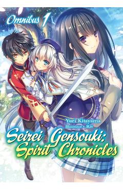 Seirei Gensouki: Spirit Chronicles: Omnibus 1 - Yuri Kitayama