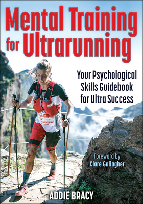 Mental Training for Ultrarunning - Addie J. Bracy