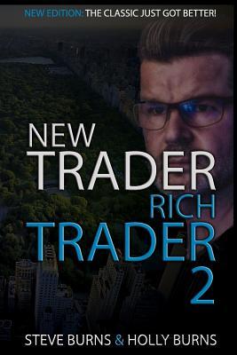 New Trader Rich Trader 2: Good Trades Bad Trades - Holly Burns