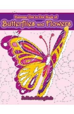 Extreme Dot to Dot Book of Butterflies and Flowers: Connect The Dots Book for Adults With Butterflies and Flowers for Ultimate Relaxation and Stress R - Zenmaster Coloring Books