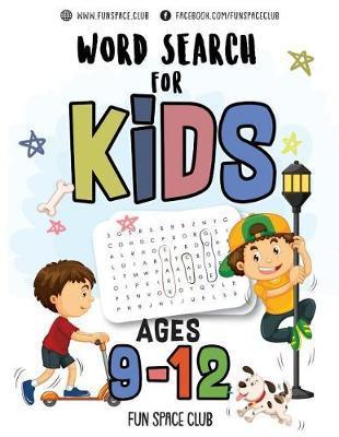 Word Search for Kids Ages 9-12: Word Search Puzzles for Kids Activity Books Ages 9-12 Grade Level 4 5 6 7 - Nancy Dyer