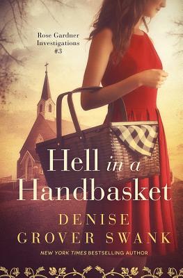 Hell in a Handbasket: Rose Gardner Investigations #3 - Denise Grover Swank