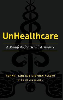 UnHealthcare: A Manifesto for Health Assurance - Hemant Taneja