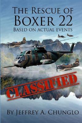The Rescue of Boxer 22 - Jeffrey A. Chunglo