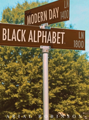 The Modern Day Black Alphabet - Arial Robinson