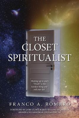 The Closet Spiritualist - Franco A. Romero