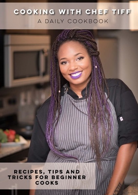 Cooking with Chef Tiff - Tiffany Tisdale-braxton