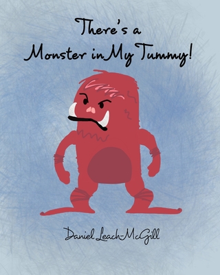 There's a Monster in My Tummy - Daniel Leach-mcgill