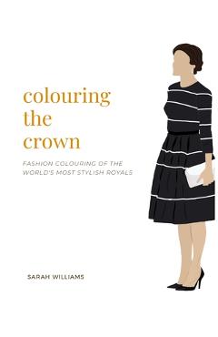 Coperta cărții 'Colouring the Crown - Sarah Williams'