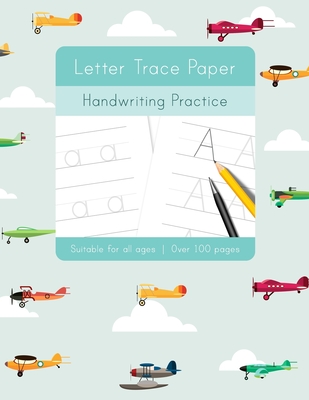 Letter Trace Paper Handwriting Practice: Learn to write activity workbooks, abc alphabet writing paper lines. All ages, adults, teens, kids, preschool - Tim Bird