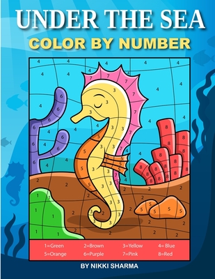 Under the Sea Color By Number: Coloring Book for Kids Ages 4-8 - Sachin Sachdeva