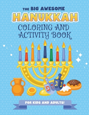 The Big Awesome Hanukkah Coloring and Activity Book For Kids and Adults!: A Jewish Holiday Gift For Kids & Children of All Ages - Single Sided Chanuka - Hanukkah Publishing