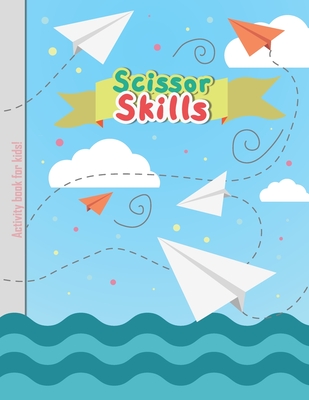 Scissor Skills - Activity Book for Kids: Cutting Lines Waves Shapes and Patterns for Children Kindergarten Preschoolers Toddlers 3-5 ages - Little Miracle