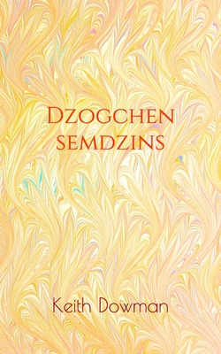 Dzogchen Semdzins - Keith Dowman