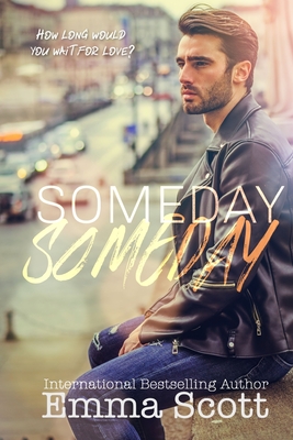 Someday, Someday - Emma Scott