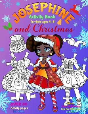JOSEPHINE and CHRISTMAS: Activity Book for Girls ages 4-8: BLACK and WHITE: Paper Doll with the Dresses, Mazes, Color by Numbers, Match the Pic - Elena Yalcin