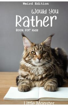 Coperta cărții 'Would you rather book for kids: Would you rather game book: WEIRD Edition - A Fun Family Activity Book for Boys and'