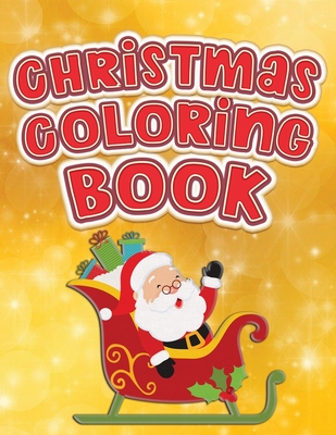Christmas Coloring Book: Fun Activity Color Workbook for Toddlers & Kids Ages 1-5 for Preschool featuring Letters Numbers Shapes and Colors - Lively Hive Creative