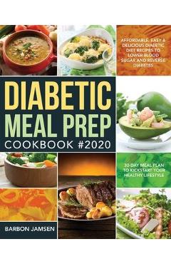 Coperta cărții 'Diabetic Meal Prep Cookbook #2020: Affordable, Easy & Delicious Diabetic Diet Recipes to Lower Blood Sugar & Reverse'