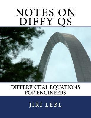 Notes on Diffy Qs: Differential Equations for Engineers - Jiri Lebl