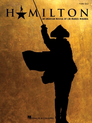 Hamilton: An American Musical - Lin-manuel Miranda